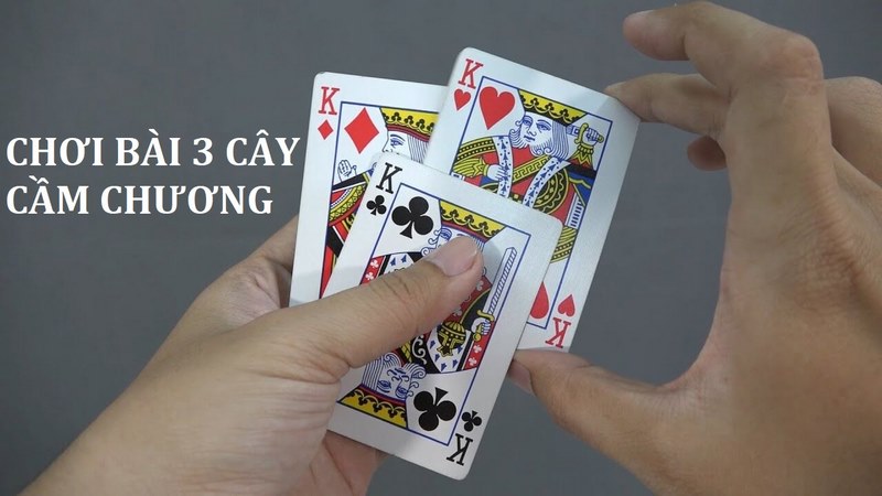 cách chơi bài 3 cây kiểu cầm chương