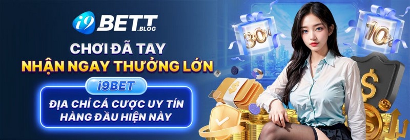 Đánh giá I9bet có thực sự uy tín