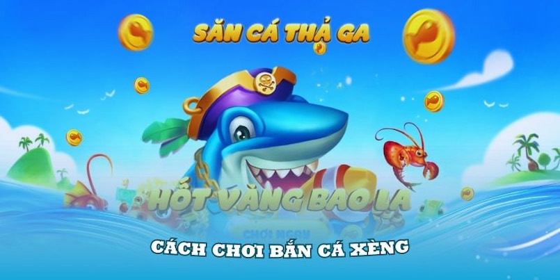 Bắn cá xèng đổi thưởng online là gì